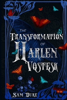 The Transformation of Harlen Vostesk