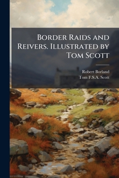 Paperback Border Raids and Reivers. Illustrated by Tom Scott Book