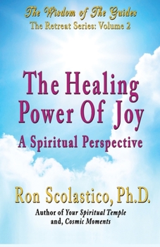 Paperback The Healing Power of Joy: A Spiritual Perspective Book