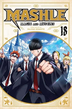 Mashle: Magic and Muscles, Vol. 18 - Book #18 of the マッシュル-MASHLE-