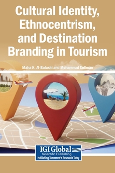 Cultural Identity, Ethnocentrism, and Destination Branding in Tourism