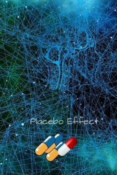 Paperback Placebo Effect: Mysteries of the Placebo Effect Book