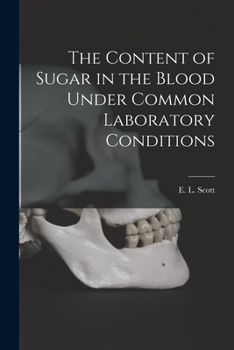 Paperback The Content of Sugar in the Blood Under Common Laboratory Conditions Book