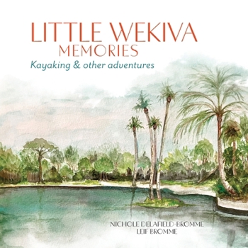 Little Wekiva Memories: Kayaking & other adventures