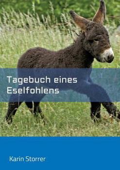 Paperback Tagebuch eines Eselfohlens: Happys erstes Lebensjahr [German] Book