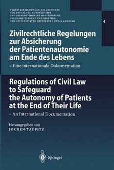 Zivilrechtliche Regelungen Zur Absicherung Der Patientenautonomie Am Ende Des Lebens/ Regulations Of Civil Law To Safeguard The Autonomy Of Patients ... Und Mannheim) (German And English Edition)