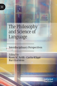 Hardcover The Philosophy and Science of Language: Interdisciplinary Perspectives Book