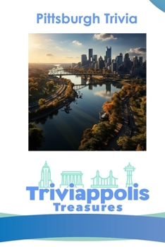 Paperback Triviappolis Treasures - Pittsburgh: Pittsburgh Trivia Book