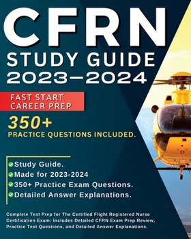 Paperback CFRN Study Guide 2024-2025: Complete test prep for the certified flight registered nurse certification exam: Includes: Complete test prep for the Book