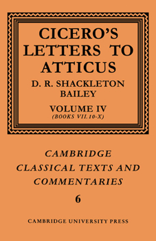 Paperback Cicero: Letters to Atticus: Volume 4, Books 7.10-10 Book