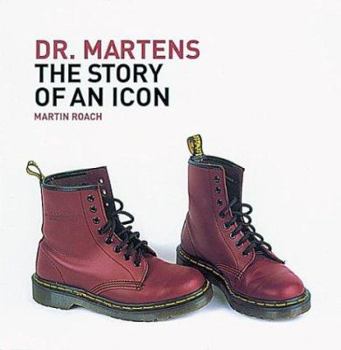 Paperback Dr. Martens: The Story of an Icon Book