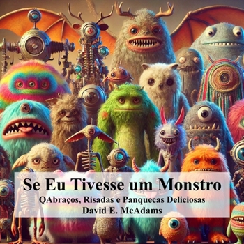 Se Eu Tivesse um Monstro: Abraços, Risadas e Panquecas Deliciosas (Livros Inspiradores Para Crianças)