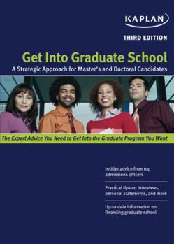 Paperback Get Into Graduate School: A Strategic Approach for Master's and Doctoral Candidates Book