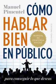 Paperback Como Hablar Bien En Publico Para Conseguir Lo Que Deseas [Spanish] Book