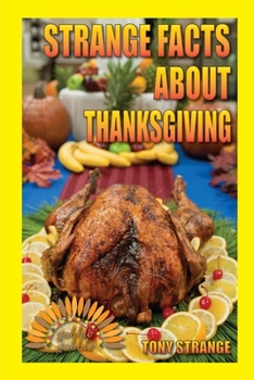STRANGE FACTS ABOUT THANKSGIVING: Children's stories, interesting fun fact trivia (Holidays Around The World)