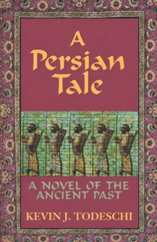 Paperback A Persian Tale: A Novel of the Ancient Past Book