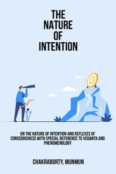 Paperback On the nature of intention and reflexes of consciousness with special reference to Vedanta and Phenomenology Book
