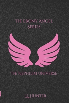 The Nephilim Universe: The Ebony Angel Series - Book  of the Ebony Angel