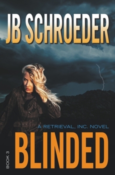 Blinded - Book #3 of the Retrieval, Inc.