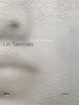 Lin Tianmiao: Bound Unbound