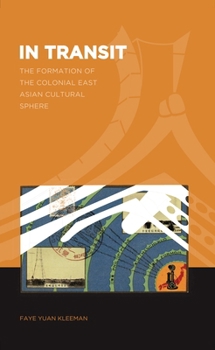 Hardcover In Transit: The Formation of a Colonial East Asian Cultural Sphere Book