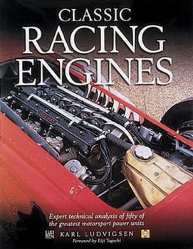 Hardcover Classic Racing Engines: Design, Development and Performance of the World's Top Motorsport Power Units Book