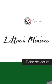 Paperback Lettre à Ménécée de Épicure (fiche de lecture et analyse complète de l'oeuvre) [French] Book