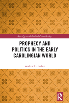Hardcover Prophecy and Politics in the Early Carolingian World Book