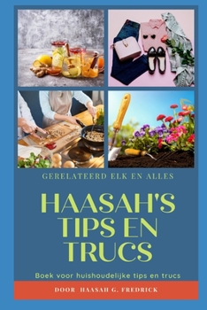 Paperback Haasah's Tips En Trucs: Boek Voor Huishoudelijke Tips En Trucs [Dutch] Book