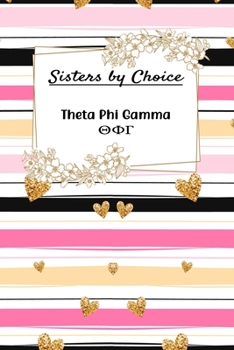 Paperback Sisters By Choice Theta Phi Gamma: Gift Planner for Greek Sororities, Sorority Sisters and Alumni Book
