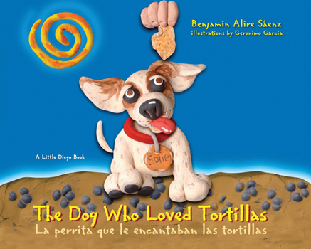 The  Dog Who Loved Tortillas / La perrita que amaba las tortillas (A Little Diego Book)