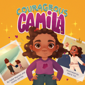 Hardcover Courageous Camila: A Story about Finding Your Inner Warrior Book