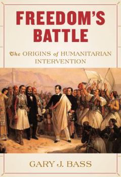 Hardcover Freedom's Battle: The Origins of Humanitarian Intervention Book