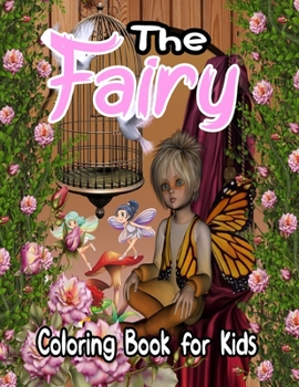 Paperback The Fairy Coloring Book for Kids: Coloring Book for Girls with Cute Fairies, Gift Idea for Children Ages 4-8 Who Love Coloring Book