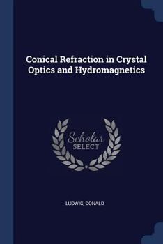 Paperback Conical Refraction in Crystal Optics and Hydromagnetics Book