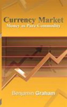 Paperback Currency Market: Money as Pure Commodity Book
