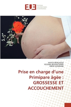 Prise en charge d'une Primipare âgée: Grossesse Et Accouchement (French Edition)
