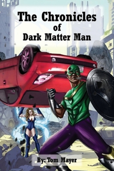 Hardcover The Chronicles of Dark Matter Man Book