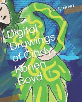 Paperback Digital Drawings of Cindy Konen Boyd Book