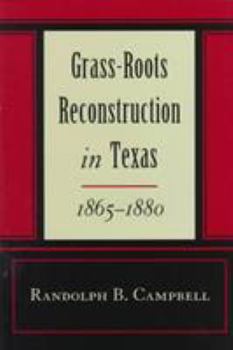 Hardcover Grass Roots Reconstruction in Texas, 1865--1880 Book