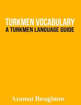 Paperback Turkmen Vocabulary: A Turkmen Language Guide Book