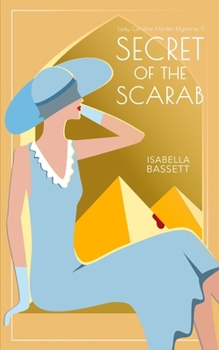 Secret of the Scarab: A 1920s Historical Mystery in Egypt (Lady Caroline Murder Mysteries) - Book #5 of the Lady Caroline Murder Mysteries