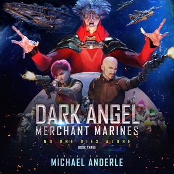 No One Dies Alone - Book #3 of the Dark Angel Merchant Marines