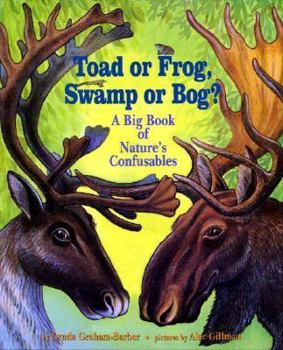 Hardcover Toad or Frog, Swamp or Bog?: A Big Book of Nature's Confusables Book