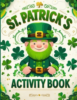 Paperback St. Patrİck Actİvİty Book for Kİds Ages 3+: Activity Pages For Kids With Mazes, Dot-to-Dots, Color By Number, Shadow Match, Word S Book