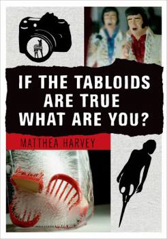 Paperback If the Tabloids Are True What Are You?: Poems and Artwork Book