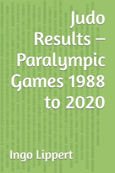 Paperback Judo Results - Paralympic Games 1988 to 2020 Book