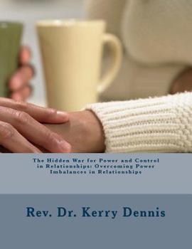 Paperback The Hidden War for Power and Control in Relationships: Overcoming Power Imbalances in Relationships Book