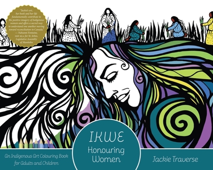 Ikwe: Honouring Women -- Life Givers, Water Protectors