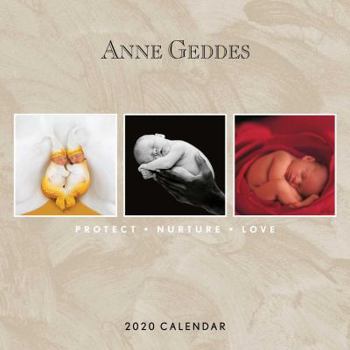 Calendar Anne Geddes: Protect Nurture Love 2020 Wall Calendar Book
